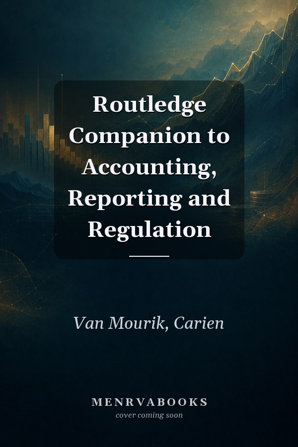 Routledge Companion to Accounting, Reporting and Regulation