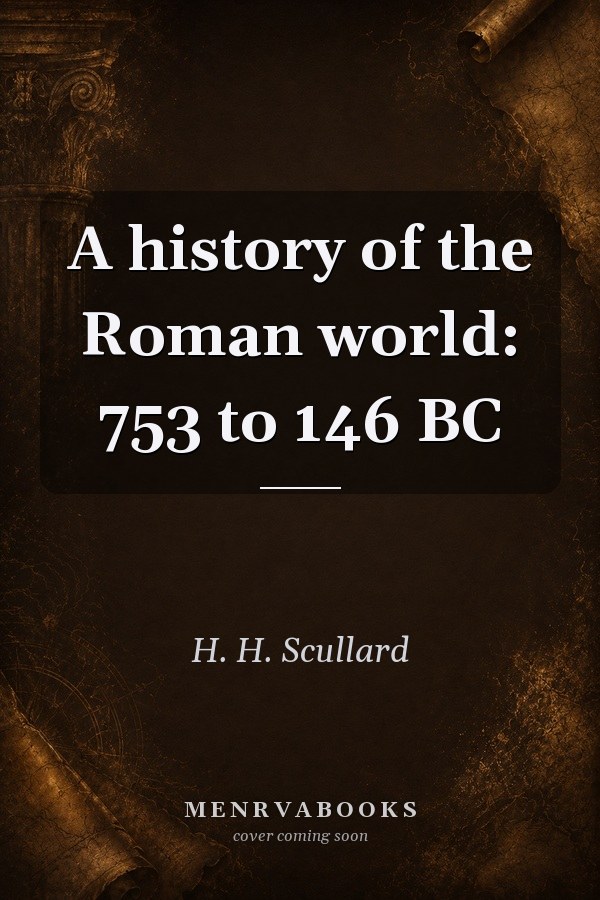 A History of the Roman World: 753 to 146 BC