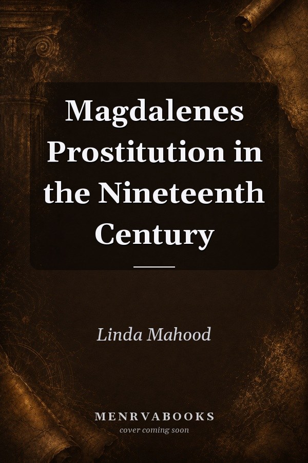 Magdalenes Prostitution in the Nineteenth Century