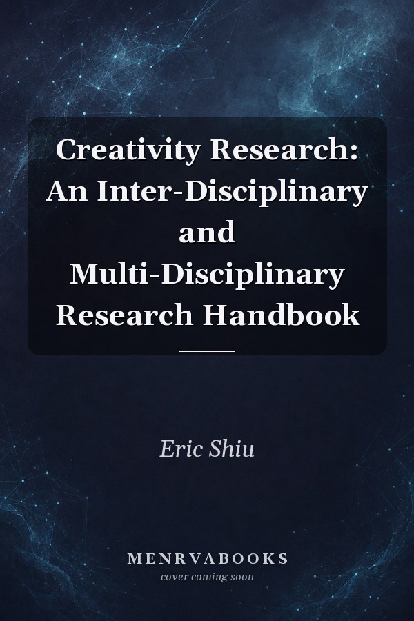 Creativity Research: An Inter-Disciplinary and Multi-Disciplinary Research Handbook