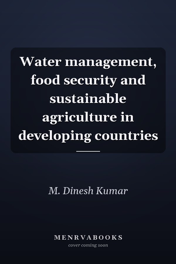 Water Management, Food Security and Sustainable Agriculture in Developing Countries