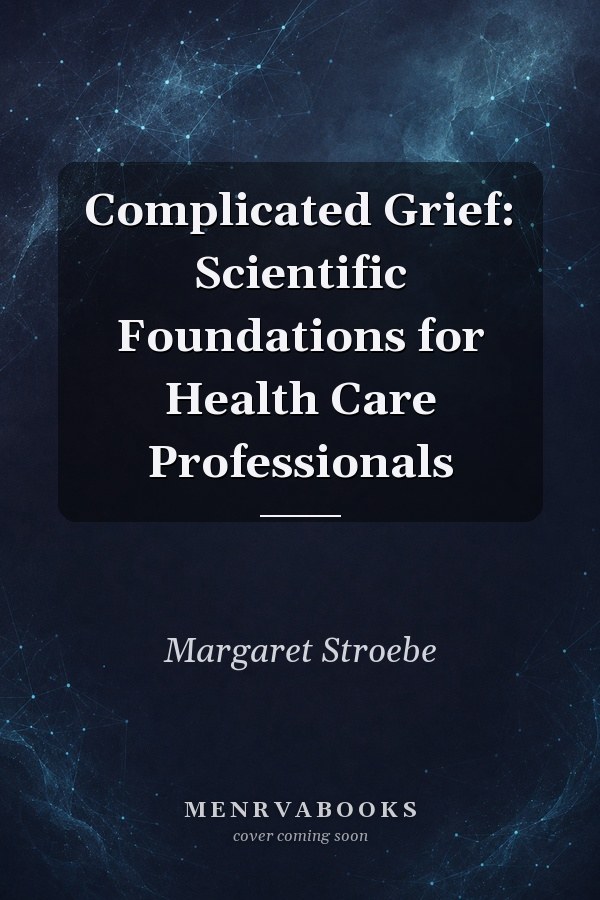 Complicated Grief: Scientific Foundations for Health Care Professionals