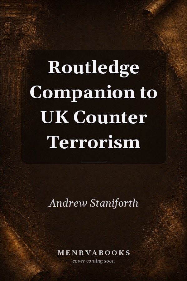 Routledge Companion to UK Counter Terrorism