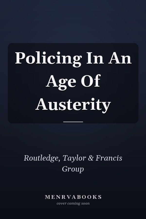 Policing in an Age of Austerity