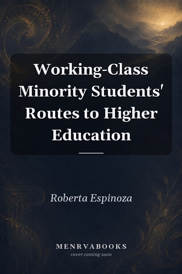 Working-Class Minority Students' Routes to Higher Education