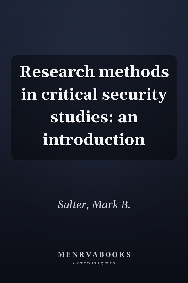 Research Methods in Critical Security Studies: An Introduction