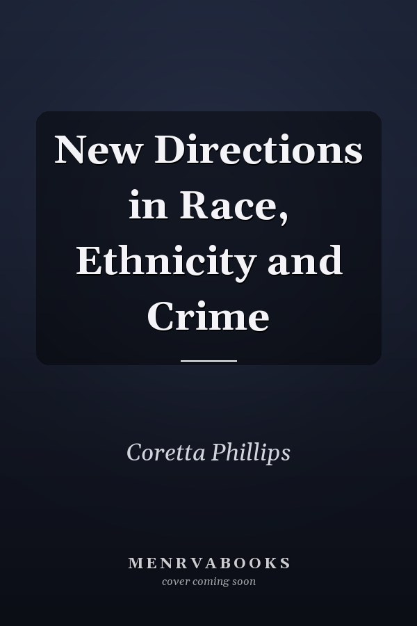New Directions in Race, Ethnicity and Crime