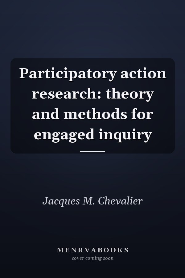Participatory Action Research: Theory and Methods for Engaged Inquiry