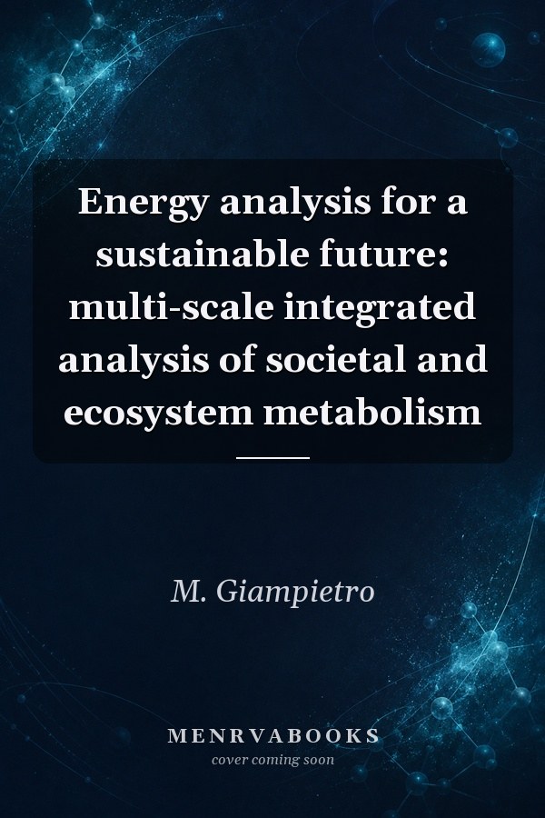 Energy analysis for a sustainable future: multi-scale integrated analysis of societal and ecosystem metabolism