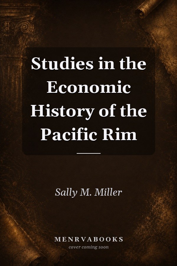 Studies in the Economic History of the Pacific Rim