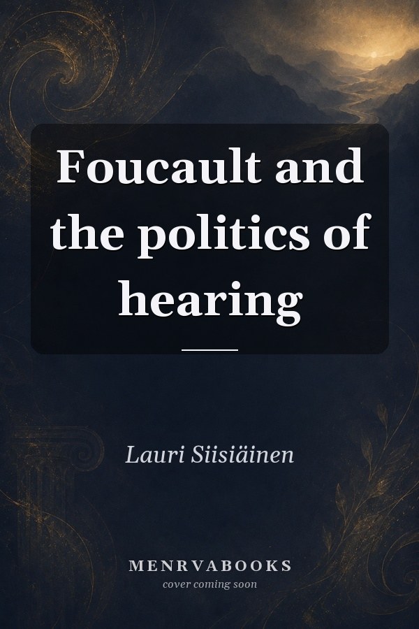 Foucault and the Politics of Hearing