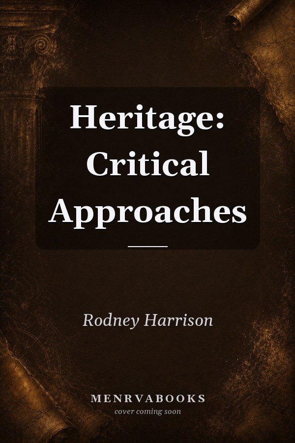 Heritage: Critical Approaches