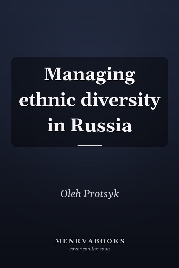 Managing Ethnic Diversity in Russia