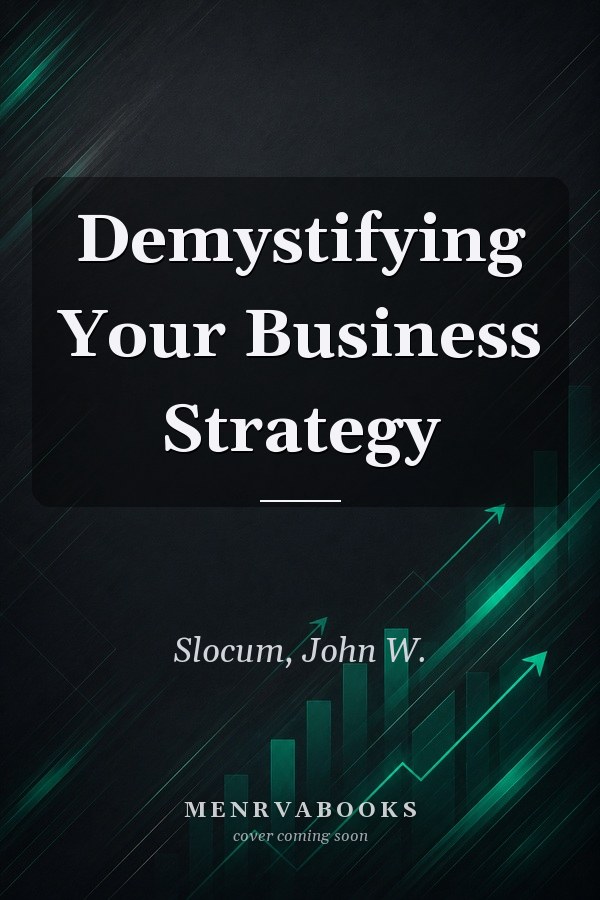 Demystifying Your Business Strategy