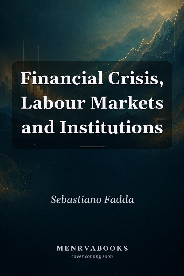 Financial Crisis, Labour Markets and Institutions