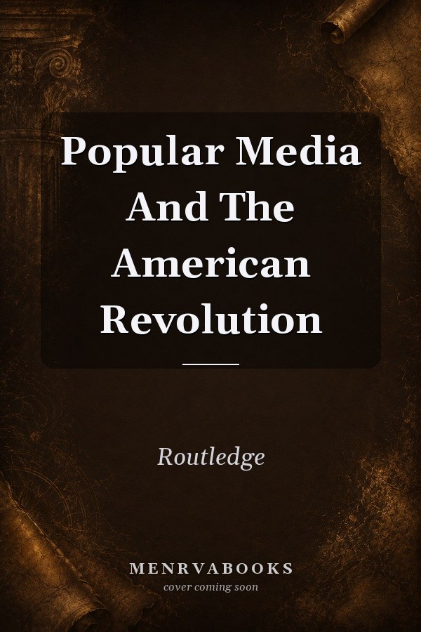 Popular Media and the American Revolution