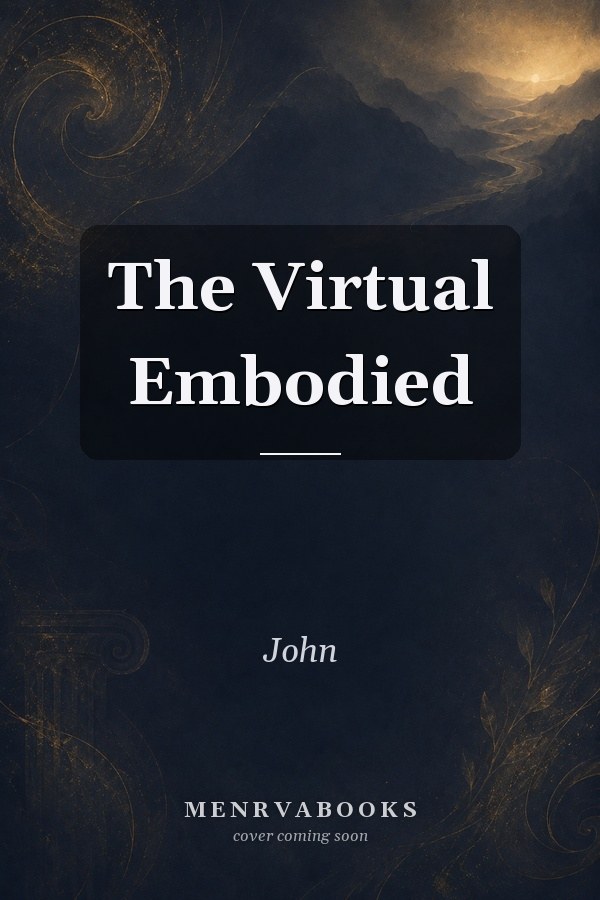 The Virtual Embodied