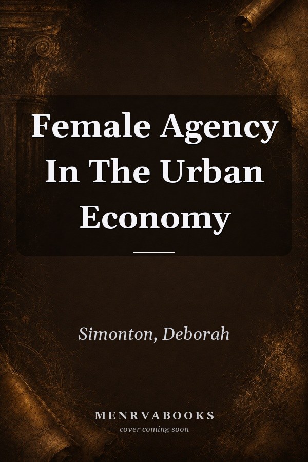 Female Agency in the Urban Economy