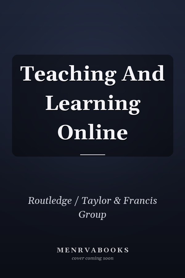 Teaching and Learning Online