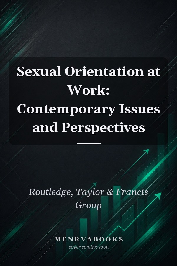 Sexual Orientation at Work: Contemporary Issues and Perspectives