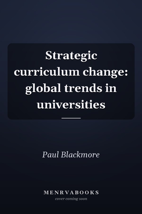 Strategic Curriculum Change: Global Trends in Universities