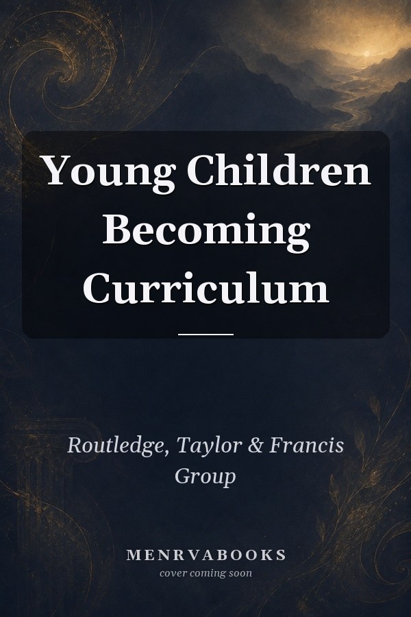 Young Children Becoming Curriculum