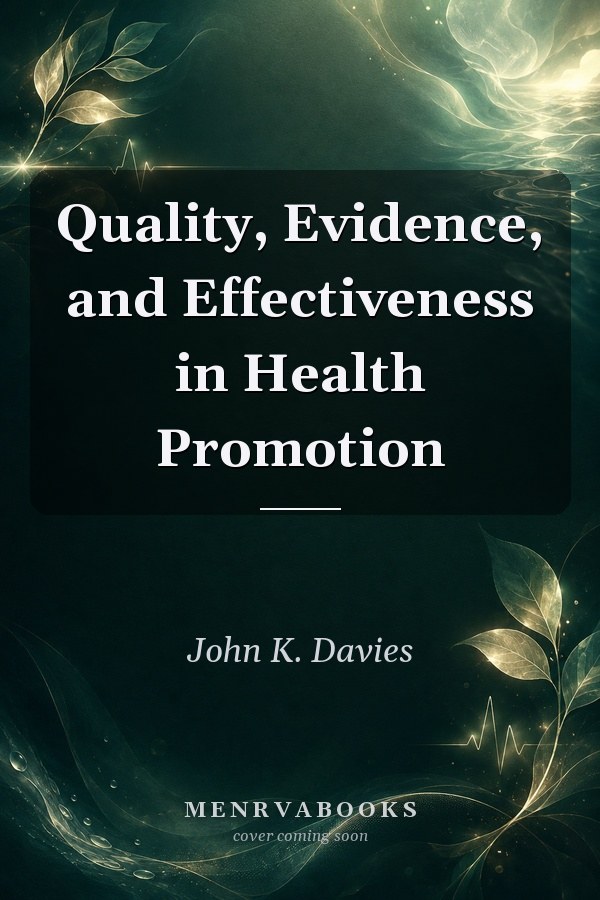 Quality, Evidence, and Effectiveness in Health Promotion