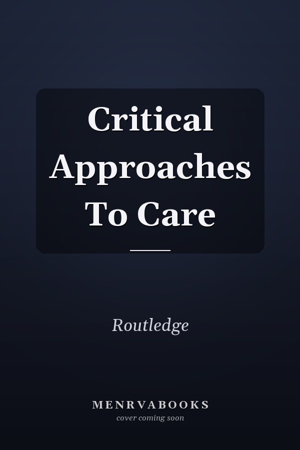Critical Approaches To Care