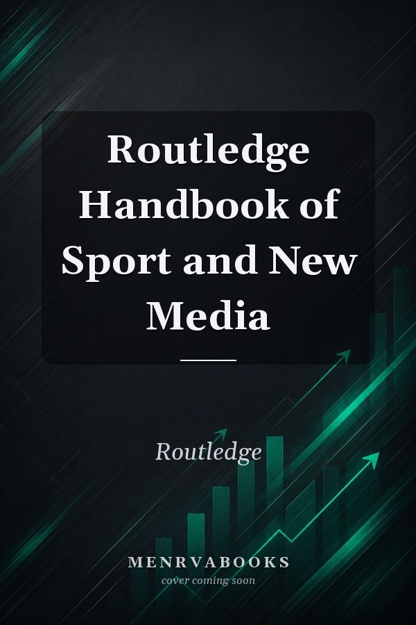 Routledge Handbook of Sport and New Media