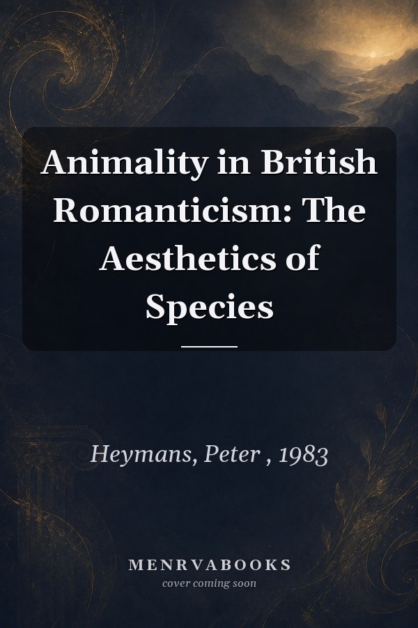 Animality in British Romanticism: The Aesthetics of Species