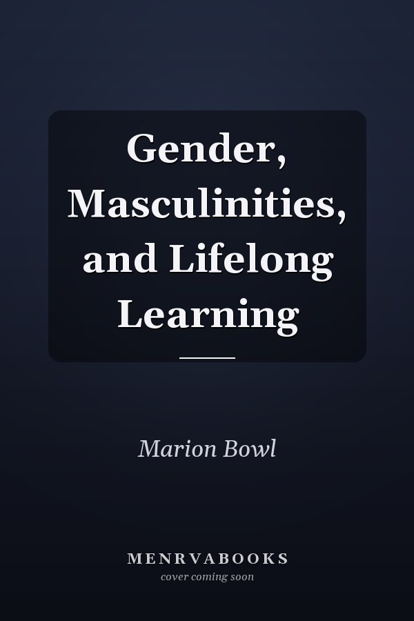 Gender, Masculinities, and Lifelong Learning