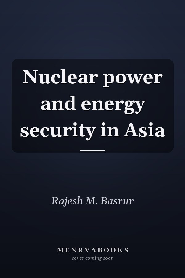 Nuclear Power and Energy Security in Asia