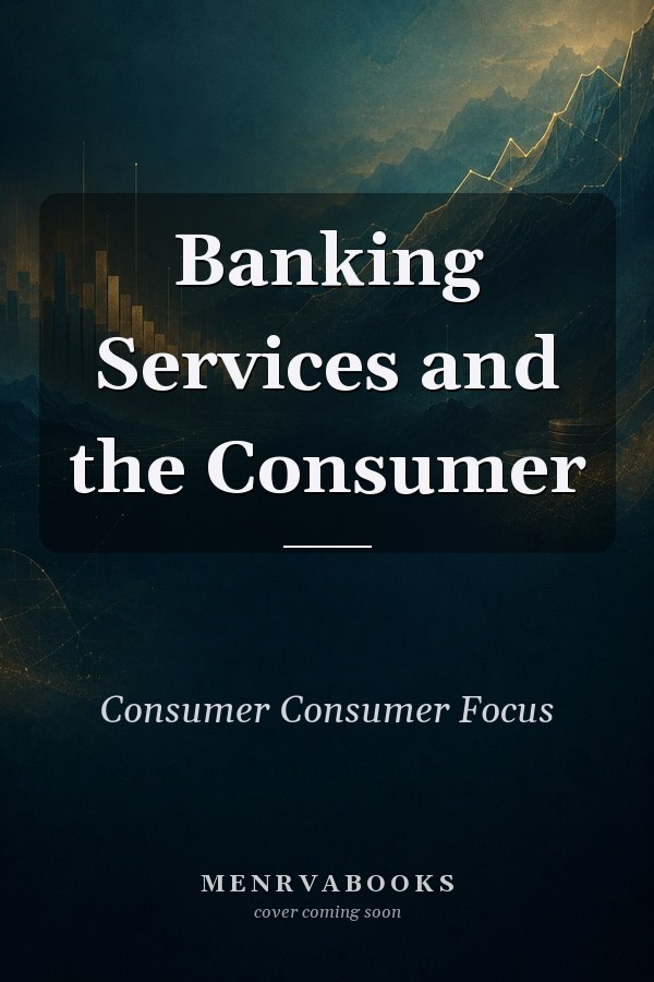 Banking Services and the Consumer