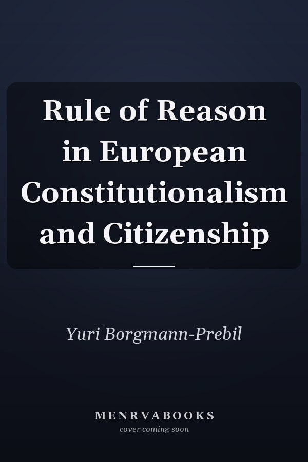Rule of Reason in European Constitutionalism and Citizenship