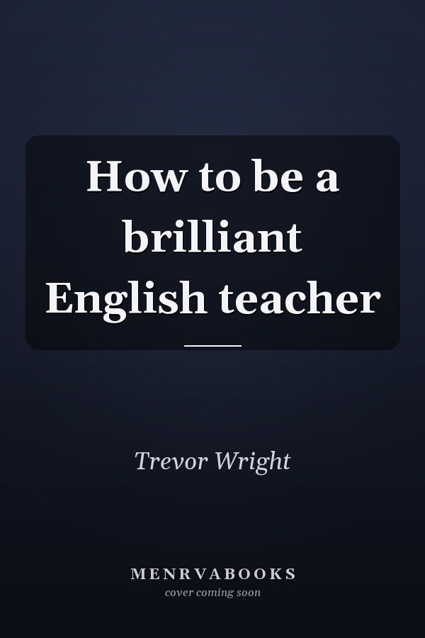 How to Be a Brilliant English Teacher