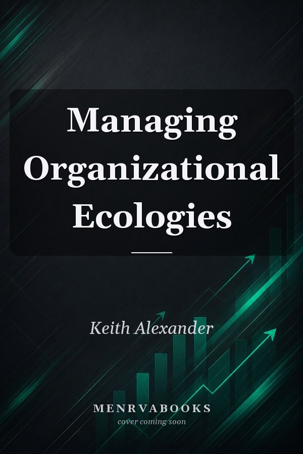 Managing Organizational Ecologies