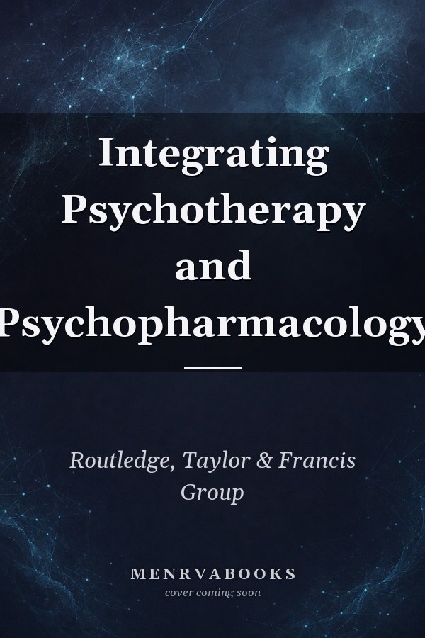 Integrating Psychotherapy and Psychopharmacology