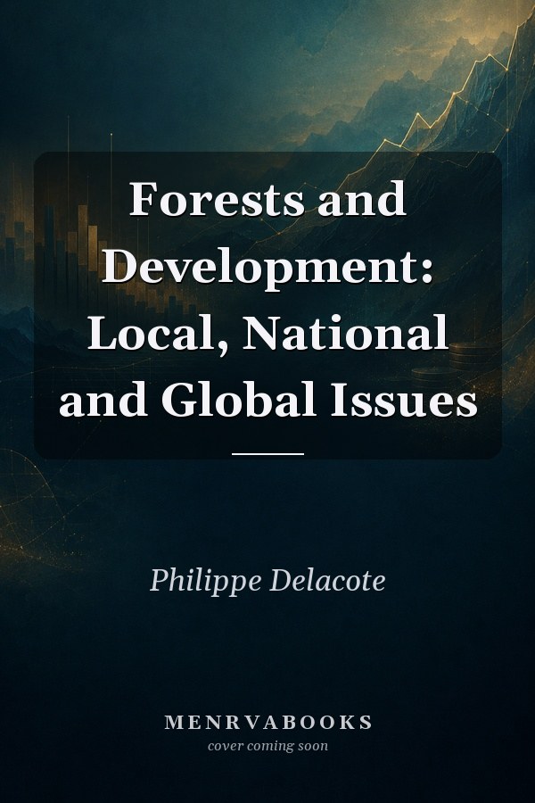 Forests and Development: Local, National and Global Issues