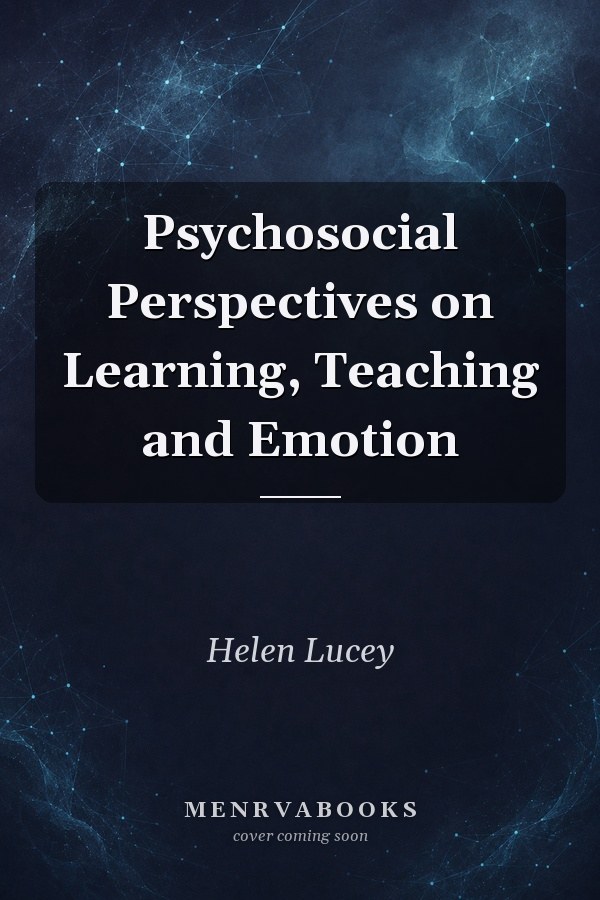 Psychosocial Perspectives on Learning, Teaching and Emotion