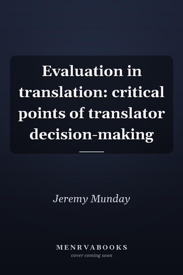Evaluation in Translation: Critical Points of Translator Decision-Making