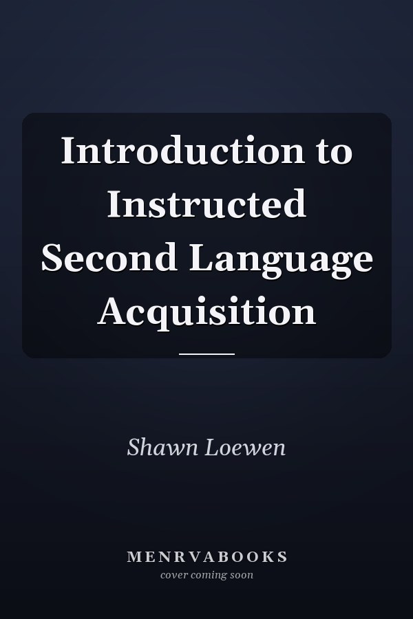 Introduction to Instructed Second Language Acquisition