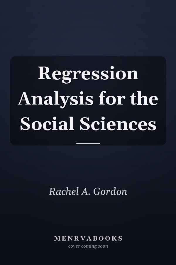 Regression Analysis for the Social Sciences