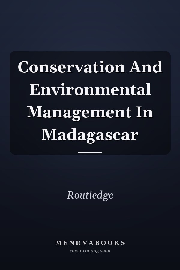 Conservation and Environmental Management in Madagascar