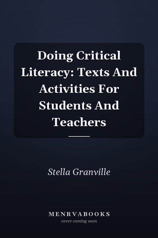 Doing Critical Literacy: Texts and Activities for Students and Teachers
