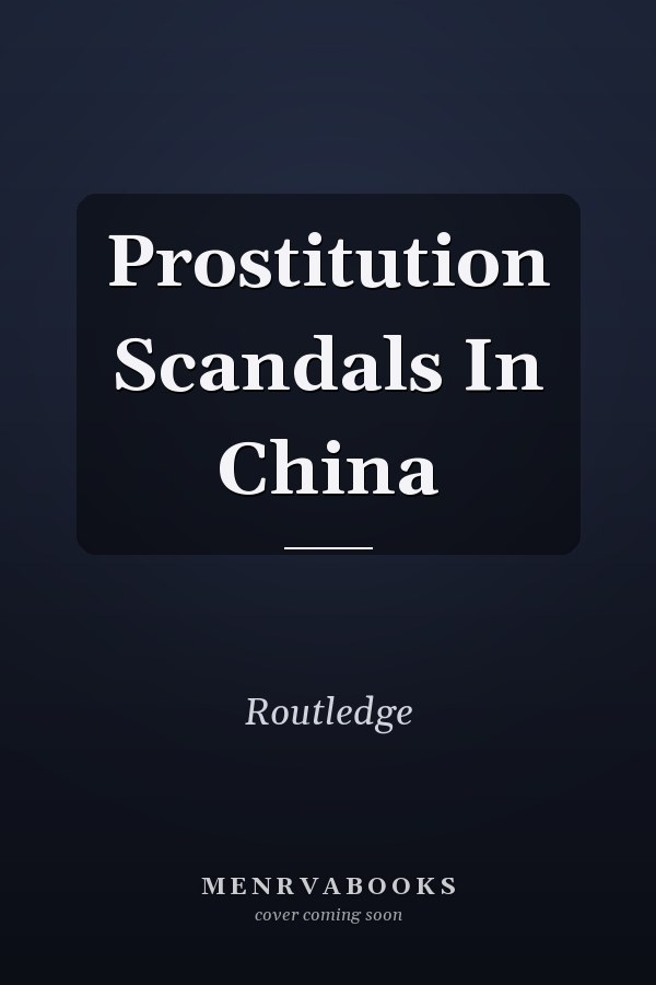 Prostitution Scandals in China