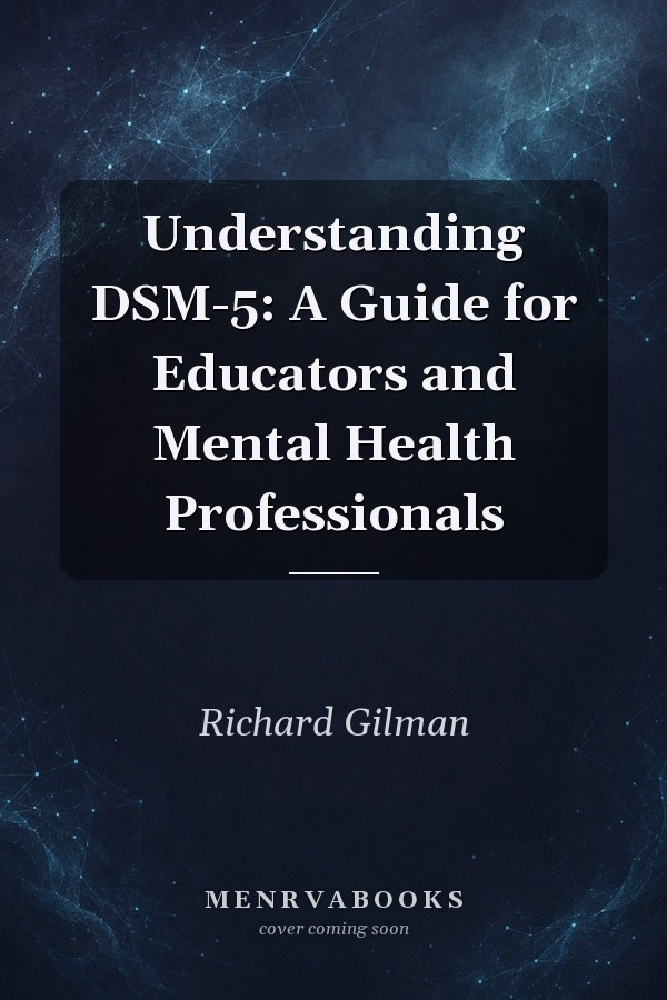 Understanding DSM-5: A Guide for Educators and Mental Health Professionals