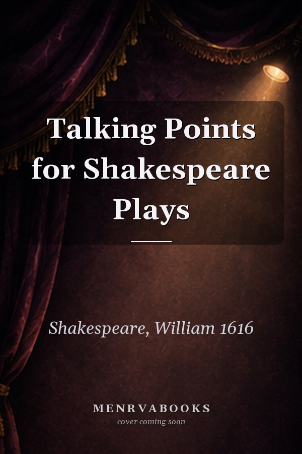 Talking Points for Shakespeare Plays