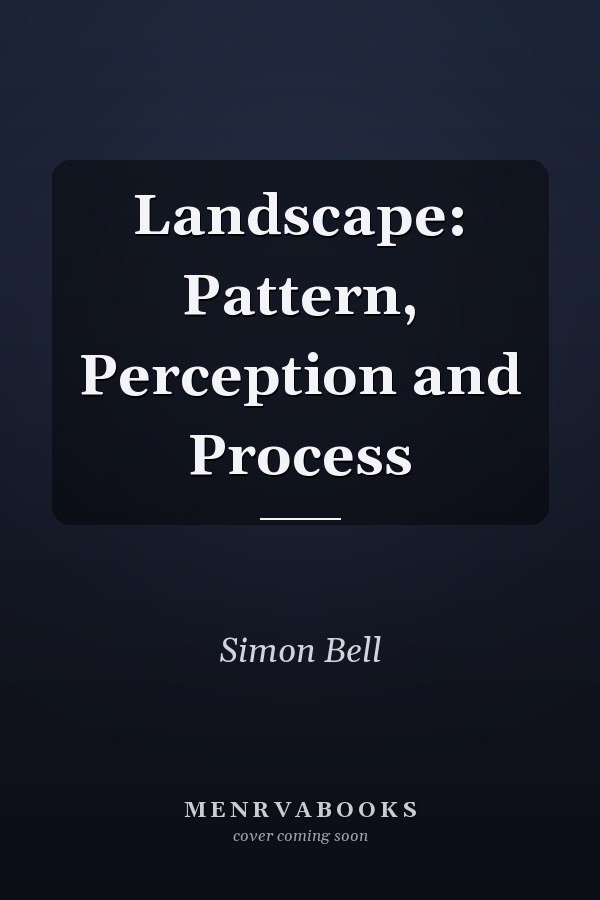 Landscape: Pattern, Perception and Process