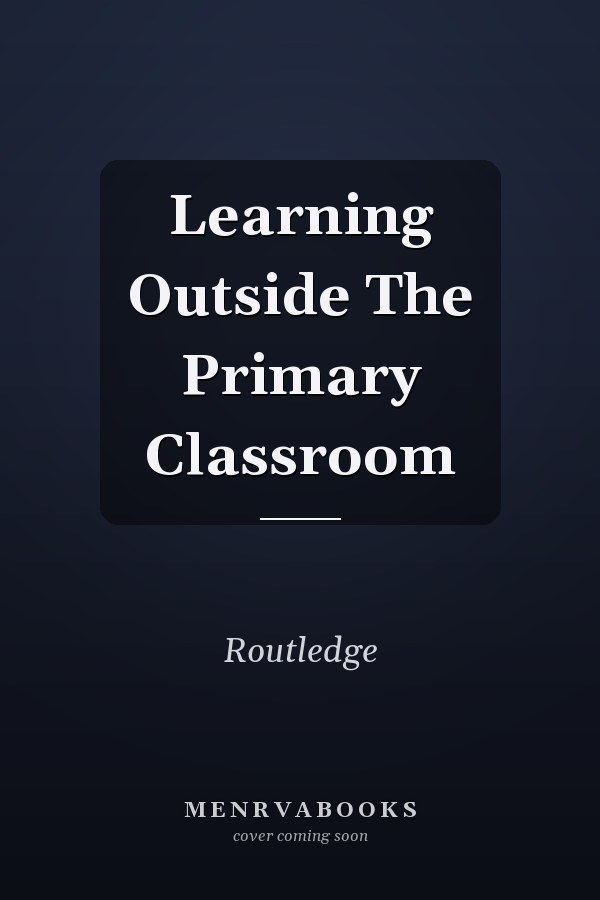 Learning Outside The Primary Classroom