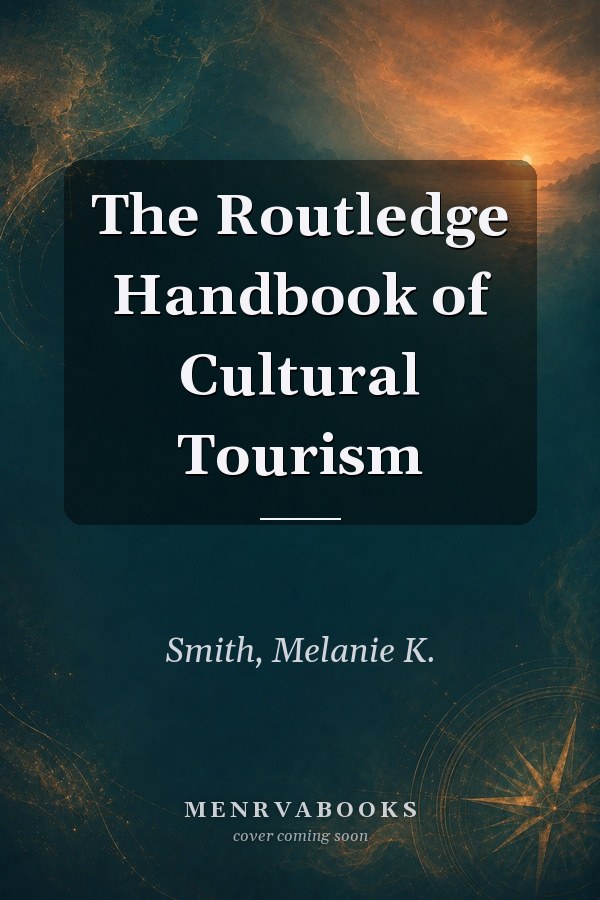 The Routledge Handbook of Cultural Tourism